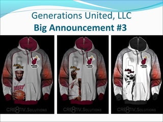 Generations United, LLC
Big Announcement #3

 