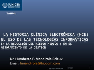 TANDIL

Dr. Humberto F. Mandirola Brieux
Email: hmandirola@biocom.com
http://www.biocom.com

10/18/13

1

 