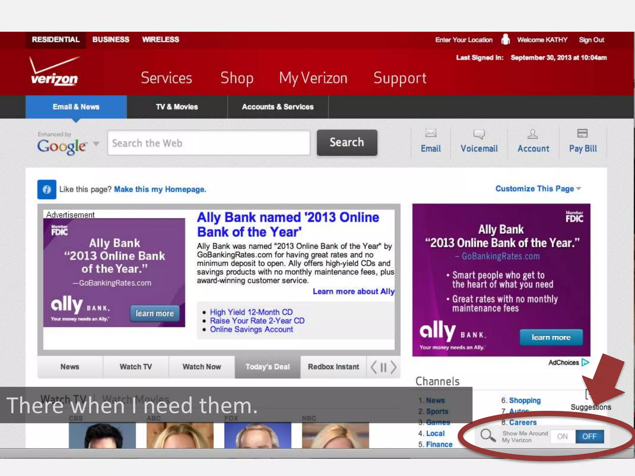 There when I need them.
 