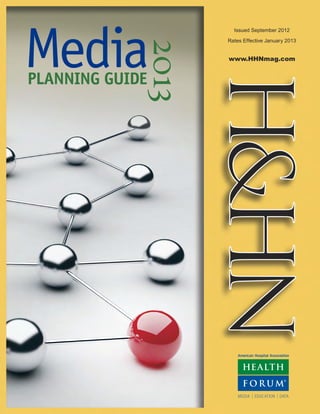 Issued September 2012
Rates Effective January 2013
www.HHNmag.com
MediaPLANNING GUIDE
 