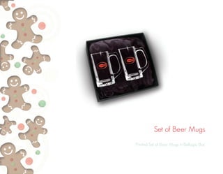 Set of Beer Mugs
Printed Set of Beer Mugs in Bellagio Box.
 