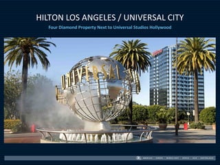 HILTON LOS ANGELES / UNIVERSAL CITY
  Four Diamond Property Next to Universal Studios Hollywood
 
