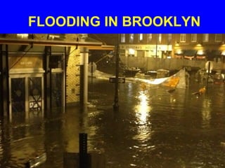 FLOODING IN BROOKLYN
 