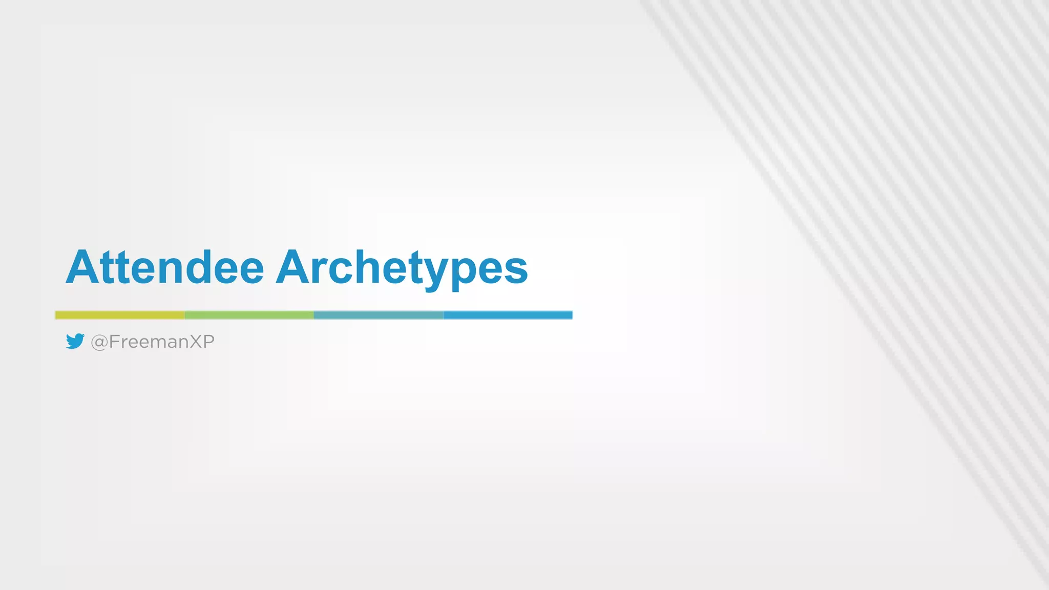 Attendee Archetypes

 