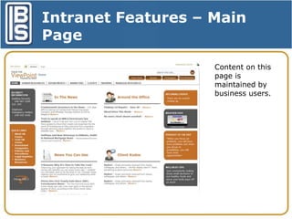 Intranet Features – Main
Page
Content on this
page is
maintained by
business users.

 