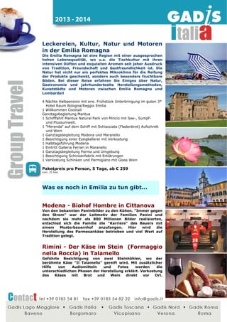 2014 - 2015

Sardinien - Stintino:
Ein Paradies auf Erden...

Stintino ist ein kleines Paradies auf Erden. Der Strand von
Pelosa wird dank des türkisen und klaren Meers von vielen
als der schönste Strand Italiens bezeichnet.
Das Hotel Al Saraceno 4* in Stintino, ist perfekt in die
typische Macchia Landschaft eingebettet und bietet eine
fantastische Aussicht auf die Insel Asinara. Es ist ein idealer
Ausgangspunkt um die Schönheit der Umgebung und die
bedeutendsten Ortschaften Sardiniens zu entdecken – zu
einem grossartigen Preis!
2 Nachtfähren Livorno – Golfo Aranci und zurück mit
Unterbringung in Innendoppelkabinen
4 Nächte HP im Hotel Al Saraceno 4* Cala di Lupo, Stintino
5 Reiseleitungen, für den gesamten Aufenthalt
1 Verkostung mit Imbiss
1 Eintritt Nuragen Siedlung Santu Antine
1 Imbisspaket am Strand La Pelosa di Stintino

Paketpreis pro Person, 7 Tage, ab € 345
(mind. 25 pax)

Weitere Ideen für

Sardinien...

Cavalcata Sarda in Sassari
Ein bunter Tag auf Sardinen: vormittags farbenfrohe Umzüge
mit typischen Kostümen, am Nachmittag Reiter, die
waghalsige, akrobatische Kunststücke zeigen und am Abend
tanzen die Sarden in ihren Trachten zu folkloristischen
Klängen.

Borore - Das Brotmuseum

Das Museum des rituellen Brots widmet sich der Bedeutung
des Brots als Nahrungsmittel aber vor allem seiner rituellen
Rolle bei Festen, Hochzeiten und anderen feierlichen
Anlässen auf Sardinien, zu denen es in den verschiedensten
Formen und Verarbeitungen und von Dorf zu Dorf
unterschiedlich hergestellt wird. Probieren Sie gleich danach
eine Verkostung von Käse und Würsten der Region mit
verschiedenen traditionellen Brottypen. Oder verkosten Sie
die süßen Leckereien von Borore, die nicht nur wegen ihres
guten Geschmacks sondern auch wegen der Schönheit der
Formen berühmt sind.

Focaccia Verkostung in Alghero
Bei einem Spaziergang durch die Straßen von Alghero
verlangt Ihr Gaumen nach einer Rast in der Focacceria Milese
für eine Verkostung des berühmten gefüllten sardischen
Fladenbrots, wobei Ihnen der Duft der typischen italienischen
Zutaten in die Nase steigen wird. Diese Gelegenheit sollten
Sie auf keinen Fall versäumen!

19

 