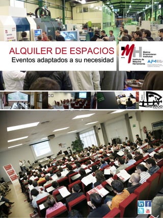 ALQUILER DE ESPACIOS
Eventos adaptados a su necesidad
 