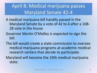 April 8: Medical marijuana passes
Maryland Senate 42-4
A medical marijuana bill handily passed in the
Maryland Senate by a...