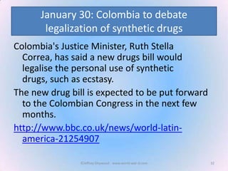 January 30: Colombia to debate
legalization of synthetic drugs
Colombia's Justice Minister, Ruth Stella
Correa, has said a...