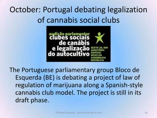 October: Portugal debating legalization
of cannabis social clubs

The Portuguese parliamentary group Bloco de
Esquerda (BE...