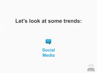 Let’s look at some trends:




          Social
          Media
 