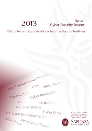 Cyber Intelligence
and Information
Security Center
Italian
Cyber Security Report2013
Critical Infrastructure and Other Sensitive Sectors Readiness
 