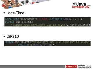 • Joda-Time
• JSR310
54 / 66
 