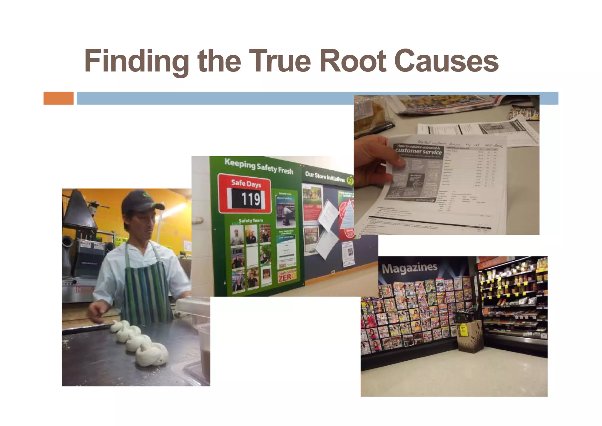Finding the True Root Causes
 