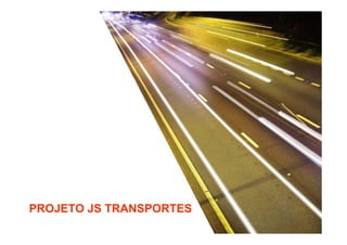 PROJETO JS TRANSPORTES

 