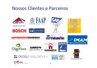 •  Nossos	
  Clientes	
  e	
  Parceiros	
  
Como Trabalhar o passado e seguir adiante

9

 