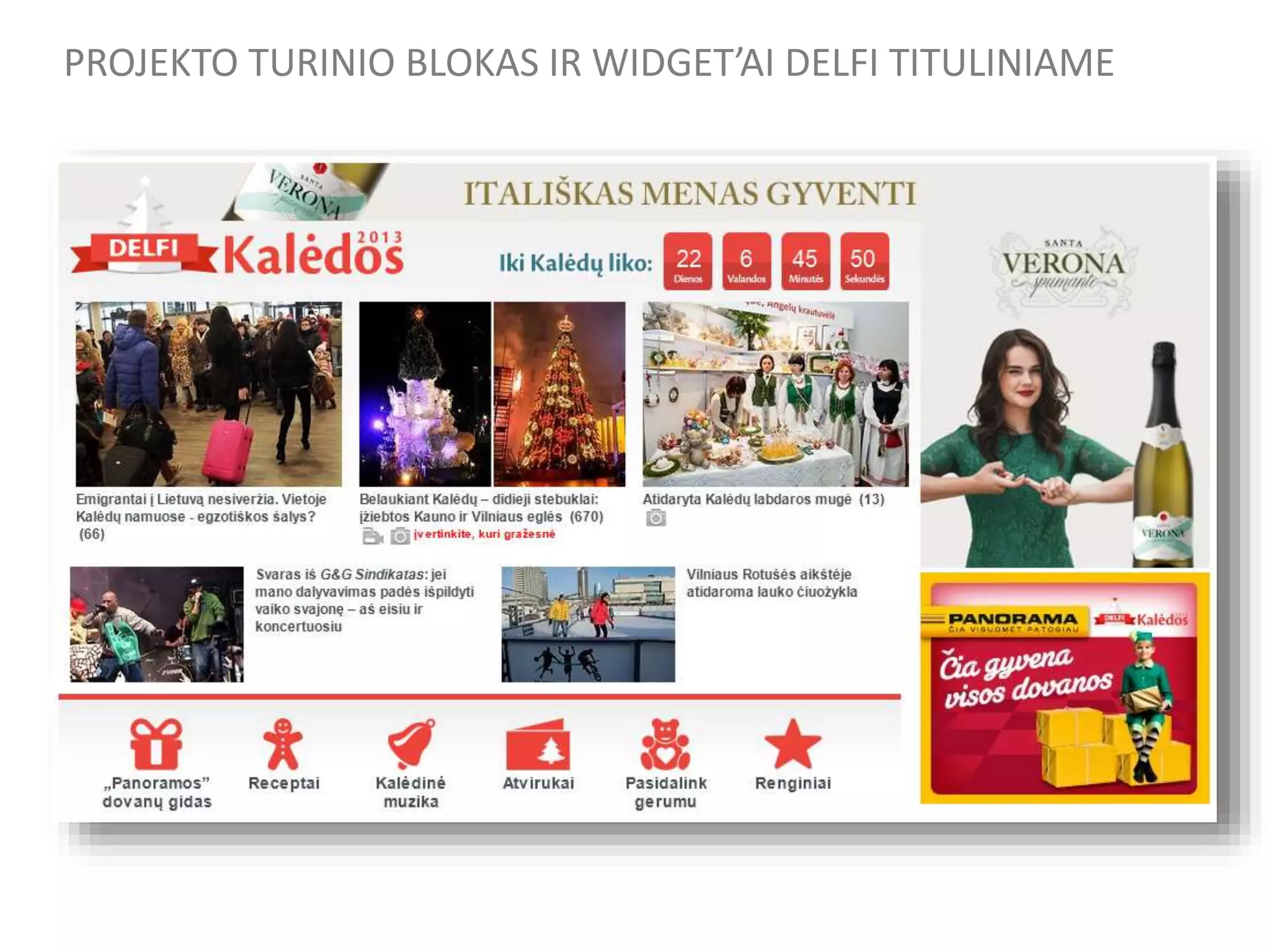 PROJEKTO TURINIO BLOKAS IR WIDGET’AI DELFI TITULINIAME
 