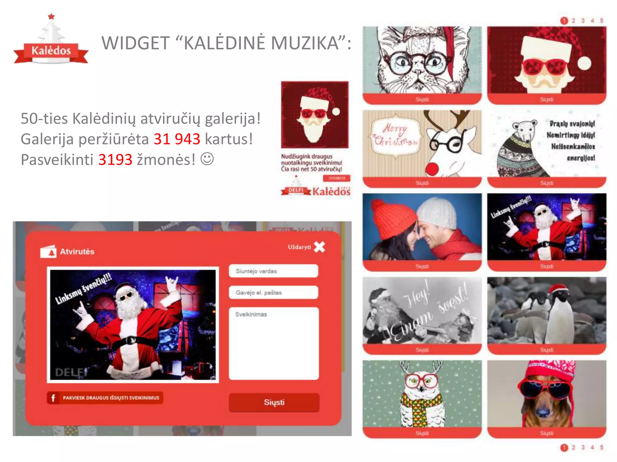 WIDGET “KALĖDINĖ MUZIKA”:
50-ties Kalėdinių atviručių galerija!
Galerija peržiūrėta 31 943 kartus!
Pasveikinti 3193 žmonės! 
 
