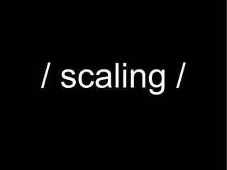 / scaling /
 