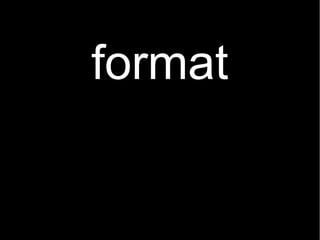 format
 