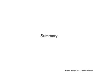 Kernel Recipes 2013 – Samir Bellabes
Summary
 
