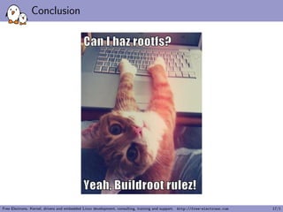 Conclusion
Free Electrons. Kernel, drivers and embedded Linux development, consulting, training and support. http://free-electrons.com 17/1
 