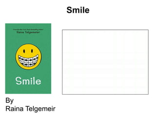Smile




By
Raina Telgemeir
 
