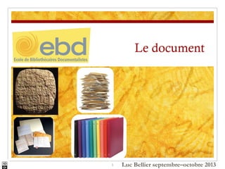 Le document

1

Luc Bellier septembre–octobre 2013

 