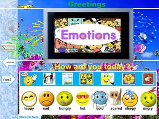 Click for help Click video and sing along.
Good morning
Welcome!
T
Greetings
Menú
previous
next
 