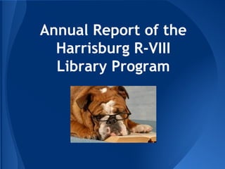 Annual Report of the
Harrisburg R-VIII
Library Program

 