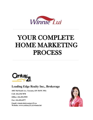 Leading Edge Realty Inc., Brokerage
1053 McNicoll Ave. Toronto, ON M1W 3W6
Cell: 416.230.7878
Office: 416.494.5955
Fax: 416.494.4977
Email: winnie.lui@century21.ca
Website: www.century21.ca/winnie.lui
 