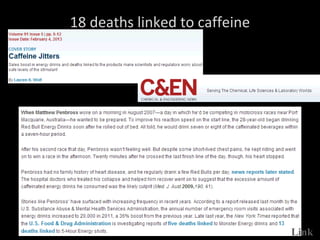 18 deaths linked to caffeine
Link
 