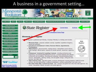 A business in a government setting…
 