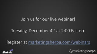 Marketing Mashup: Top takeaways of 2013
What we’ve learned from interviewing more than 200 marketers throughout
the year

 