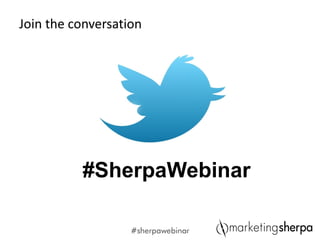 Join the conversation




          #SherpaWebinar
 