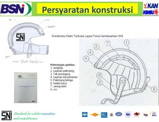 Persyaratan konstruksi




      (full ‐face)
      (f ll face)




Standards for a better innovation
and competitiveness
 