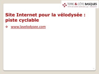 Site Internet pour la vélodysée :
piste cyclable
 www.lavelodysee.com
17
 