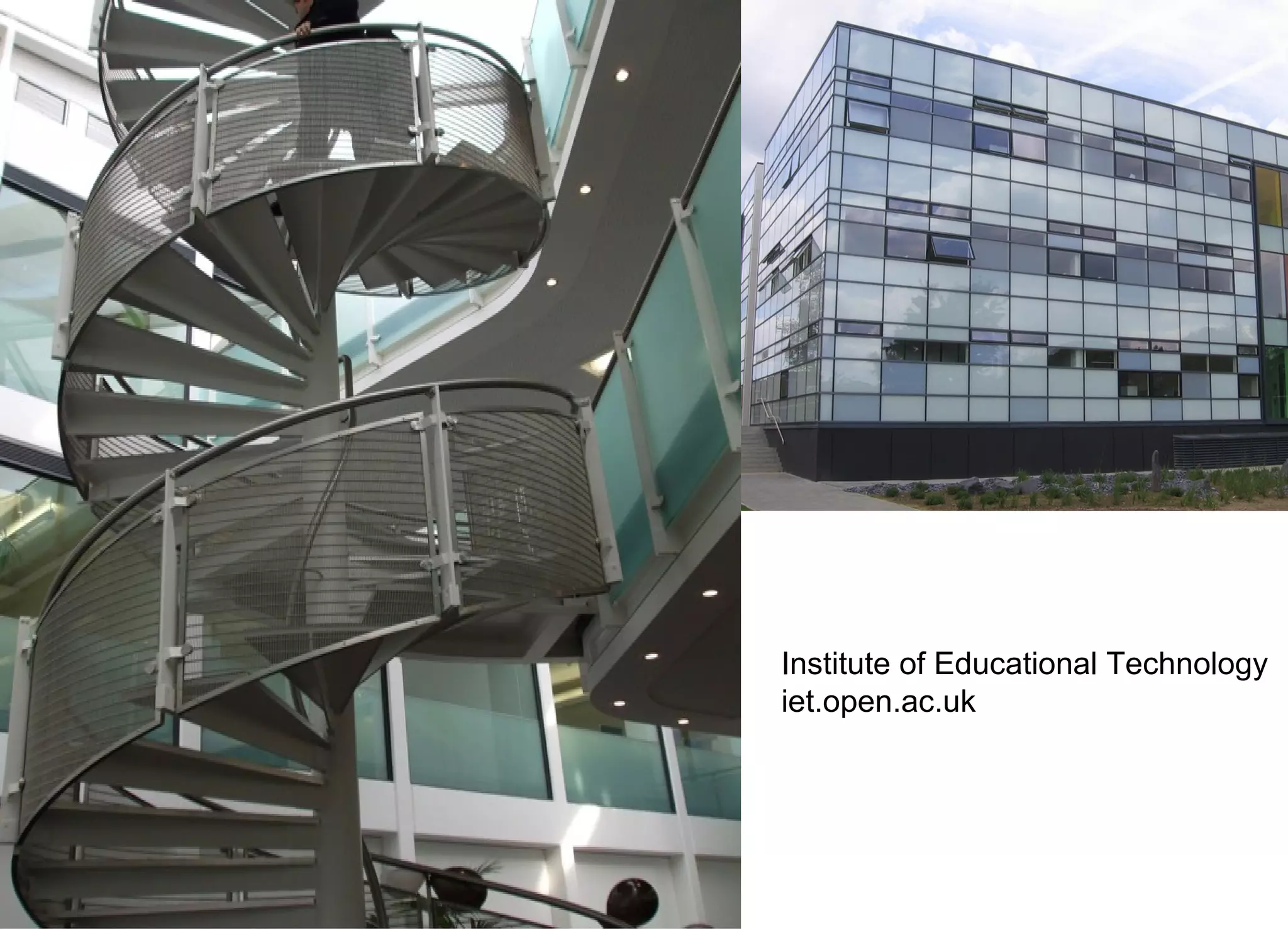 Institute of Educational Technology
iet.open.ac.uk
 