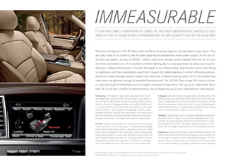 I MMEASURABLE
IT CAN WELCOME A MOUNTAIN OF CARGO IN, AND KEEP MICROSCOPIC PARTICLES OUT.
AND YET THE M- CLASS IS BEST APPRAISED NOT BY ANY QUANTITY BUT BY ITS QUALITIES.



The facts and figures of the M-Class cabin testify to its ample legroom and abundant cargo space. They
also tally many of its comforts, like the eight ways that its heated front seats power-adjust. Or the size of
the dust and pollen — as tiny as 0.0002" — that its dual- zone climate control sweeps from the air. Or even
the three selectable hues of its available ambient lighting. But to truly appreciate its pleasures requires
thinking in different dimensions. Consider the depth of its craftsmanship, and the time spent hand-fitting
its upholstery and hand-polishing its wood trim. Imagine the added degrees of comfort offered by options
like a front-seat massage feature, heated rear seats and a heated steering wheel. Or try to envision how
many stars can glimmer through its available Panorama roof. The 2013 M-Class brings SUV luxury not just
to a grander level of refinement, but to a higher standard of enjoyment. The luxury of a Mercedes - Benz,
after all, is not just a matter of measurements, but of measuring up to your expectations — and beyond.

Embracing. The heated, 8 - way power-adjustable front seats                 Indulgent. Optional heated rear seats add to the pleasures of the
are designed for lasting comfort on long rides or over years of             roomy second row. Automatic shutoff means the driver need not
use. The driver seat includes 4 - way pneumatic lumbar support,             worry if passengers exit without turning off the heaters. And for
while the Premium 1 Package (standard on the ML 63 AMG) adds                the driver’s pleasure, there’s the choice of a hand-finished wood/
a 3 ‑position memory that also recalls the settings for the power           leather steering wheel or a heated steering wheel that can quickly
steering column — also included in the package — and the power-             take the chill from your hands on a cool morning.
folding side mirrors. Optional new multicontour front seats let you
fine -tune the lumbar, shoulder and thigh supports, and include a           Ambient. Optional fiber-optic LED ambient lighting encircles the
massage function you can adjust from gentle to invigorating.                passenger cabin at night in any of three selectable hues, and
                                                                            includes the welcoming soft- white glow of illuminated front door
Flexible. Versatile 60/40 -split rear seats fold flat in seconds to         sills. By day, the Premium 1 Package’s double sunvisors can help
create up to 80.3 cu ft of cargo space.22 A standard power liftgate         shade both the upper windshield and front door windows at once.
helps makes cargo loading easier — especially in the rain or when
your arms are already full. The cargo area is richly finished, with         Expansive. Beyond the standard power tilt/sliding sunroof, the
plush carpeting and a chrome load -sill plate to help protect the           optional Panorama roof lets all five passengers enjoy a view of the
rear bumper. No fewer than three 12- volt power ports are located           sky through an expanse of heat- rejecting tinted glass. The front
throughout the cabin and cargo area. The Premium 1 Package                  section tilts up or slides open, and a power mesh screen shades
adds a household - type 115 -volt outlet in the rear seating area.          the sun. Deep-tinted privacy glass is standard in all rear windows.



ML 350 shown at right with optional Black leather upholstery, Burl Walnut wood trim, harman/kardon sound system,
PARKTRONIC and Premium 1 Package. Please see endnotes at back of brochure.
 