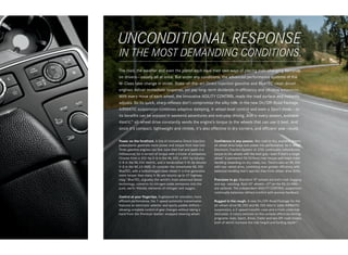 UNCONDITIONAL RESPONSE
 
IN THE MOST DEMANDING CONDITIONS.
The road, the weather and even the planet each have their own ways of placing ever- changing demands
on drivers — usually all at once. But under any conditions, the advanced performance systems of the
M- Class take change in stride. State - of -the - art Direct Injection gasoline and BlueTEC clean diesel
engines deliver immediate response, yet pay long -term dividends in efficiency and ultralow emissions.
With every move of each wheel, the innovative AGILITY CONTROL reads the road surface and instantly
adjusts. So its quick, sharp reflexes don’t compromise the silky ride. In the new On/Off‑Road Package,
AIRMATIC suspension combines adaptive damping, 4 ‑ wheel level control and even a Sport mode — so
its benefits can be enjoyed in weekend adventures and everyday driving. And in every season, available
4matic™ all -wheel drive constantly sends the engine’s torque to the wheels that can use it best. And
since it’s compact, lightweight and nimble, it’s also effective in dry corners, and efficient year- round.

Power on the forefront. A line of innovative Direct Injection       Confidence in any season. Wet road or dry, available 4matic
powerplants generate more power and torque from less fuel.          all-wheel drive helps turn power into performance. Its 4‑wheel
Three gasoline engines can fine -tune their fuel and spark in a     Electronic Traction System (4 ‑ ETS) continually redistributes
millisecond, for a torrent of torque with a trickle of emissions.   torque to the wheels with the best grip — even if that’s a single
Choose from a 302-hp V- 6 in the ML 350, a 402- hp biturbo          wheel.4 A permanent 50:50 front/rear torque split helps make
V- 8 in the ML 550 4matic, and a handcrafted 518- hp biturbo        handling rewarding on dry roads, too. There’s also an ML 350
V- 8 in the ML 63 AMG. Or consider the remarkable ML 350            with rear-wheel drive, combining even greater efficiency with
BlueTEC, with a turbocharged clean diesel V- 6 that generates       balanced handling that’s sportier than front-wheel-drive SUVs.
more torque than many V- 8s yet returns up to 27 highway
mpg.3 BlueTEC, arguably the world’s most advanced diesel            Precision to go. Standard 19" wheels are both road- hugging
technology, converts its nitrogen oxide emissions into the          and eye - catching. Bold 20" wheels — 21" on the ML 63 AMG — 
pure, earth - friendly elements of nitrogen and oxygen.             are optional. The independent AGILITY CONTROL suspension
                                                                    continually balances refined comfort with precise feedback.
Control at your fingertips. Engineered for smoother, more
efficient performance, the 7‑ speed automatic transmission          Rugged in the rough. A new On/Off‑ Road Package for the
features an electronic selector and sporty paddle shifters —        all - wheel -drive ML 350 and ML 550 4matic adds AIRMATIC
allowing complete control of gear changes without taking a          suspension, a 2‑ speed transfer case and a front underride
hand from the Premium leather - wrapped steering wheel.             skid plate. A rotary selector on the console offers six driving
                                                                    programs: Auto, Sport, Snow, Trailer and two Off -road modes,
                                                                    both of which increase the ride height and fording depth.6
 