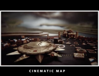 C I N E M AT I C M A P

 