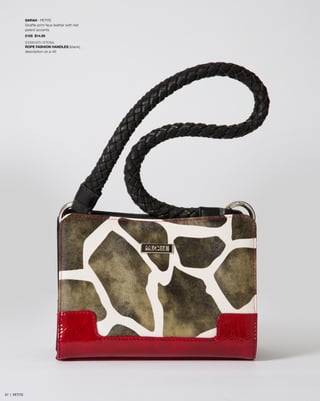 SARAH - PETITE
Giraffe-print faux leather with red
patent accents.
5105 $14.95
SHOWN WITH OPTIONAL
ROPE FASHION HANDLES (black),
description on p.45
57 | PETITE
 