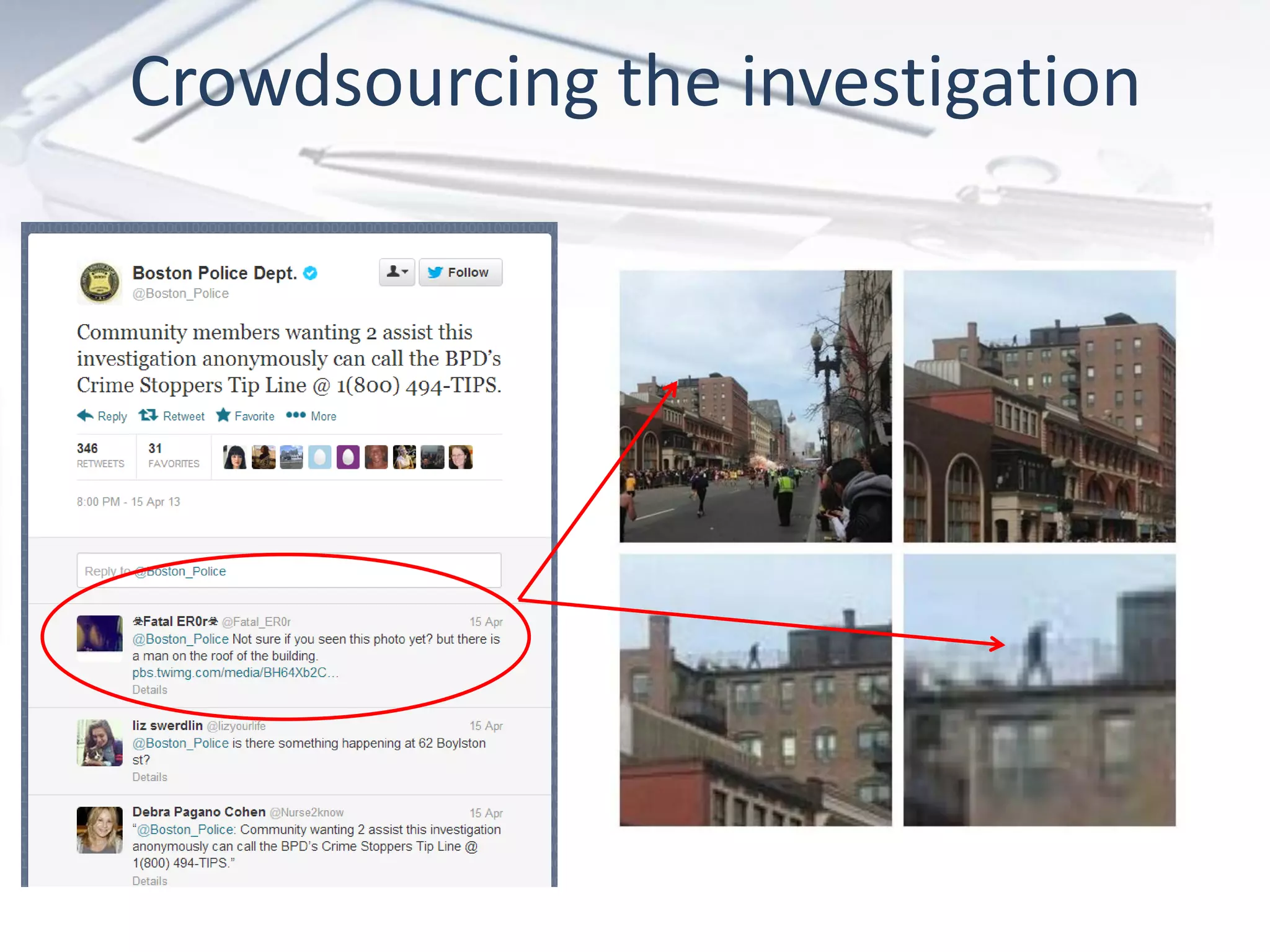 Crowdsourcing the investigation
 