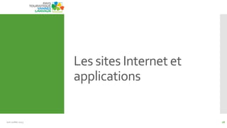 Les sites Internet et
applications
Juin Juillet 2013 18
 
