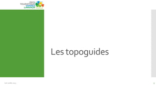 Les topoguides
Juin Juillet 2013 5
 