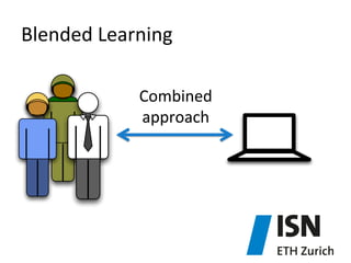 Blended	
  Learning	
  
Combined	
  	
  
approach	
  

 