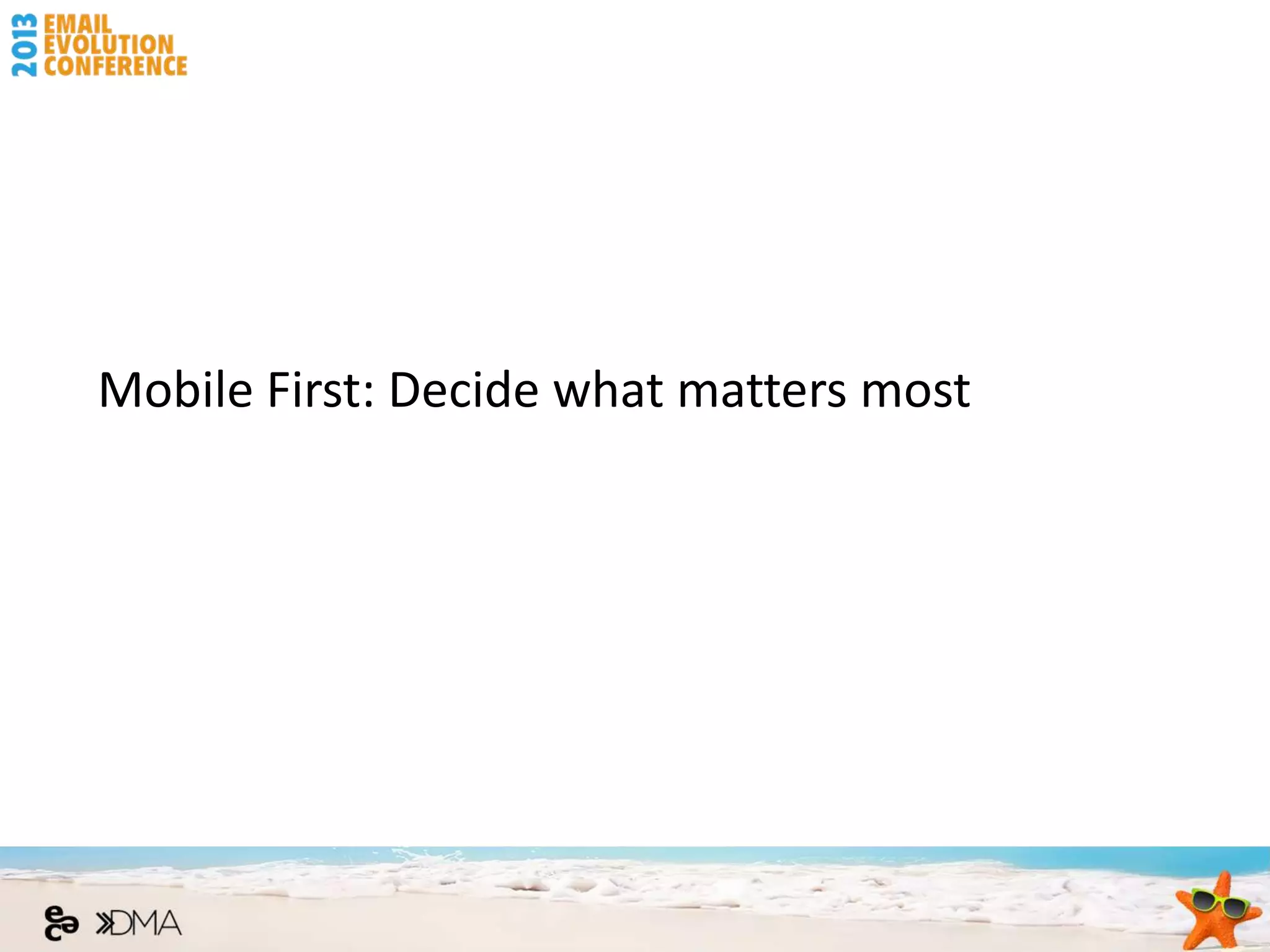 Mobile First: Decide what matters most
 