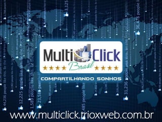 www.multiclick.trioxweb.com.br
 