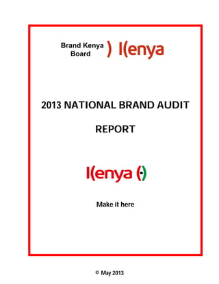 © May 2013
2013 NATIONAL BRAND AUDIT
REPORT
Make it here
 