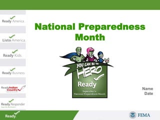 National Preparedness
Month
Name
Date
 